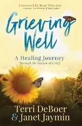 Grieving Well -  Terri DeBoer,  Janet Jaymin