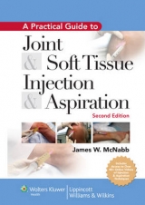 A Practical Guide to Joint and Soft Tissue Injection and Aspiration - McNabb, James W.