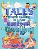 Tales Worth Telling in your BEDROOM Dwelling - Kathy Rich