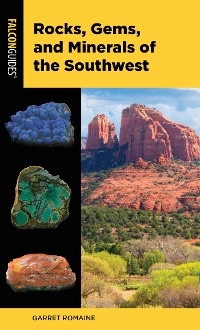 Rocks, Gems, and Minerals of the Southwest -  Garret Romaine