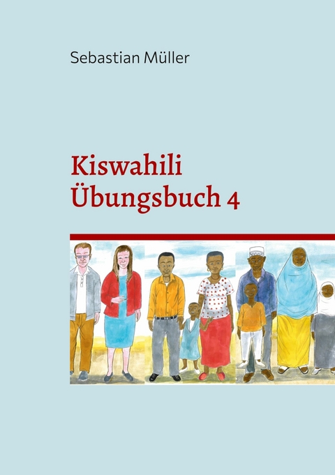 Kiswahili Übungsbuch 4 - Sebastian Müller