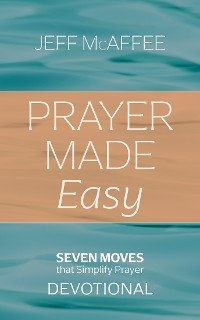 Prayer Made Easy - Jeff McAffee