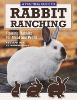 Practical Guide to Rabbit Ranching -  Deborah Mays