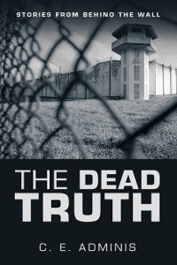 The Dead Truth - C. E. Adminis