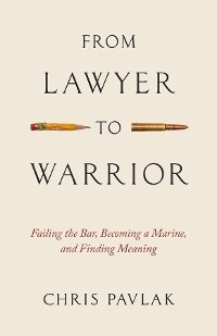 From Lawyer to Warrior -  Chris Pavlak