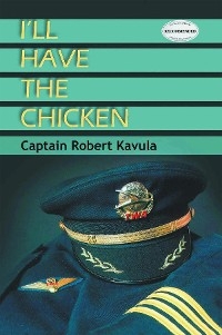 I'll Have the Chicken - Captain Robert Kavula