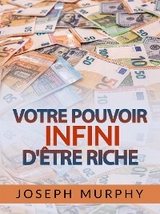 Votre Pouvoir infini d'être Riche (Traduit) - Joseph Murphy