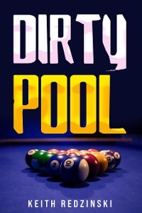 Dirty Pool - Keith Redzinski