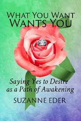 What You Want Wants You -  Suzanne Eder