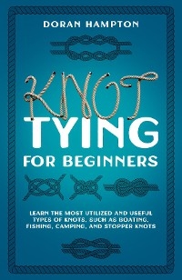 Knot Tying for Beginners -  Doran Hampton