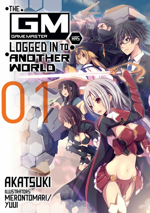 The Game Master Has Logged In to Another World: Volume 1 -  Akatsuki