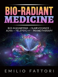 Bio-radiant Medicine (Translated) - Emilio Fattori