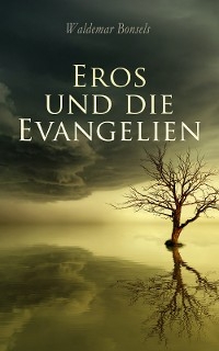 Eros und die Evangelien - Waldemar Bonsels