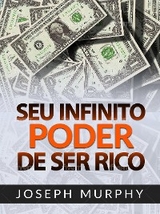 Seu infinito Poder de ser Rico (Traduzido) - Joseph Murphy