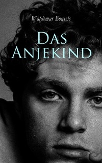 Das Anjekind - Waldemar Bonsels