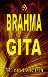 Brahma Gita - Munindra Misra