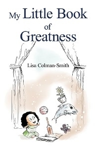 My Little Book of Greatness -  Lisa Colman-Smith