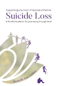 Supporting a Survivor of Spouse or Partner Suicide Loss - Michelle Ann Collins