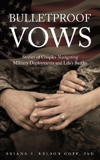 Bulletproof Vows -  Briana S. Nelson Goff