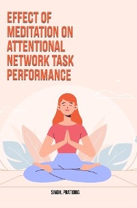 Effect of meditation on attentional network task performance -  Pratibha Singh