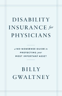 Disability Insurance for Physicians -  Billy Gwaltney