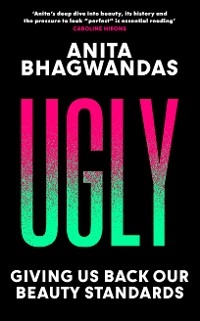 Ugly -  Anita Bhagwandas