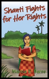 Shanti Fights for Her Rights -  Marcia E. Barss