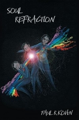 Soul Refraction -  Paul R Kohn