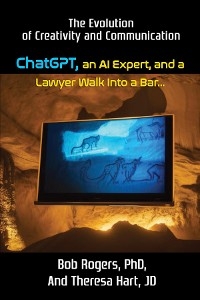 ChatGPT, an AI Expert, and a Lawyer Walk Into a Bar... -  Theresa Hart,  ROGERS