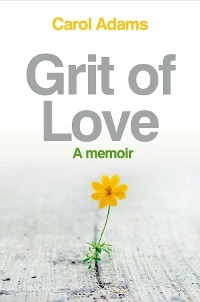 Grit of Love -  Carol Adyeeri Adams