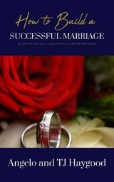 How to Build a Successful Marriage - Angelo and TJ Haygood