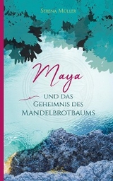 Maya und das Geheimnis des Mandelbrotbaums - Serena Müller