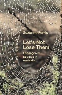 Let's Not Lose Them - Suzanne Ferris