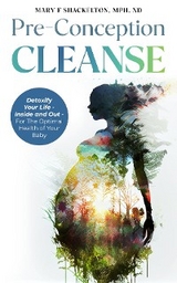 Pre-Conception Cleanse - Mary F Shackelton