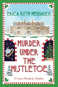 Murder Under the Mistletoe - Erica Ruth Neubauer