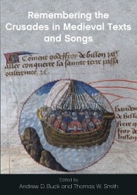 Remembering the Crusades in Medieval Texts and Songs - 