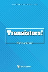 TRANSISTORS! - Mark Lundstrom