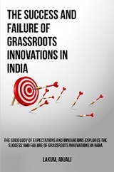 sociology of expectations and innovations explores the success and failure of grassroots innovations in India -  Anjali Lakum