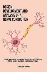 Design Development and Analysis of a Nerve Conduction Study System An Auto Controlled Biofeedback Approach - Champak Talukdar