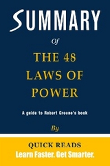 Summary of The 48 Laws of Power by Robert Greene | Get The Key Ideas Quickly - Quick Reads