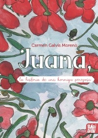 Juana, la historia de una hormiga perezosa -  Carmen Galvis Moreno