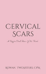 Cervical Scars, A Bigger Deal Than You Think -  Rowan TwoSisters