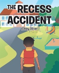 Recess Accident -  Ashley Oliver