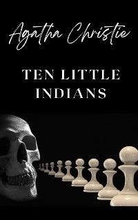 Ten Little Indians - Agatha Christie