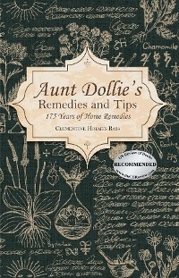 Aunt Dollie's Remedies and Tips -  Clementine Holmes Bass