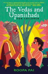 The Vedas and Upanishads for Children - Roopa Pai