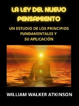 La Ley del Nuevo Pensamiento (Traducido) - William Walker Atkinson