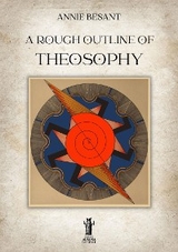 A rough outline of Theosophy - Annie Besant