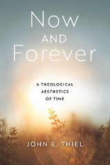 Now and Forever -  John E. Thiel