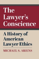 The Lawyer's Conscience - Michael S. Ariens